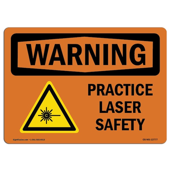 OSHA WARNING Sign, Practice Laser Safety, 18in X 12in Aluminum, 18" W, 12" H, Landscape